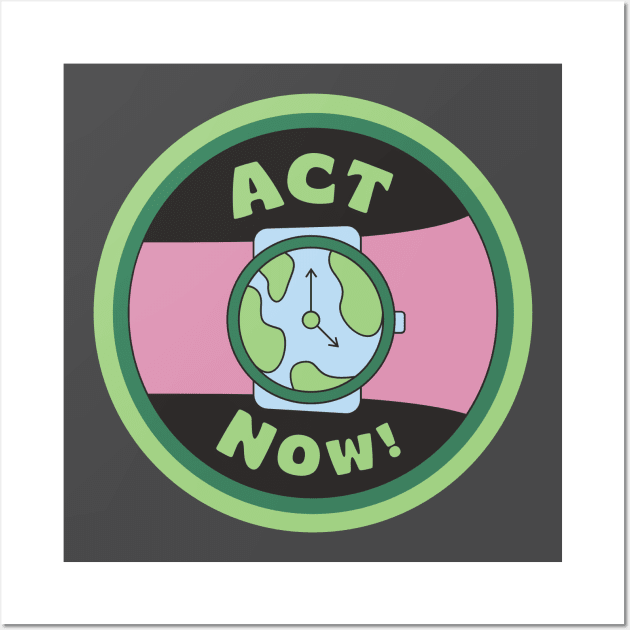 Act Now Wall Art by Caring is Cool